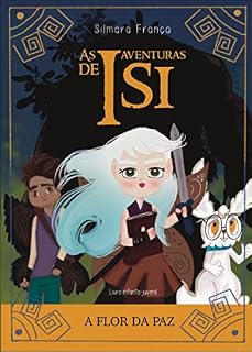 Livro As aventuras de Isi : A Flor da Paz