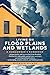 Living on Flood Plains and Wetlands: A Homeowner's Handbook by Maureen Gilmer