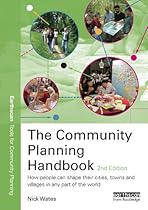The Community Planning Handbook: How people can shape their cities; towns  villages in any part of the world (Earthscan Tools for Community Planning)