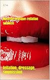 Image de Nouvelle érotique: Fellation soumise: fellation,  dressage, soumission (French Edition)
