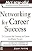 Networking for Career Success: 24 Lessons for Getting to Know the Right People (The McGraw-Hill Professional Education Series) - Book by Diane Darling