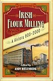 Image de Irish Flour-Milling: A Thousand Year History