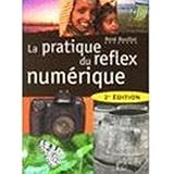 La pratique du reflex numérique by 