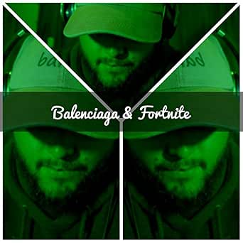 Balenciaga \u0026 Fortnite [Explicit] by JRD 