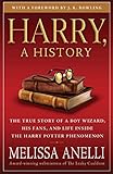 Harry, A History: The True Story of a Boy Wizard, His Fans, and Life Inside the Harry Potter Phenomenon