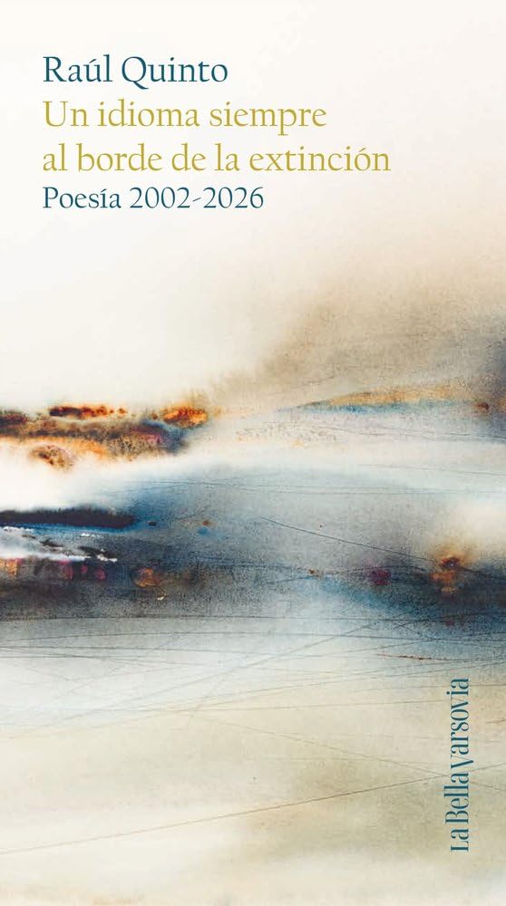 Portada de Un idioma siempre al borde de la extinción: Poesía 2002-2026 (La Bella Varsovia)
