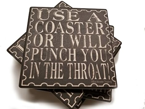 Use A Coaster Or I Will Punch You In The Throat! Funny Absorbent Stone Coasters, Set of 4 (Black)