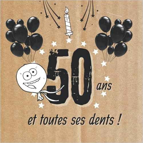 50 Ans Et Toutes Ses Dents Livre D Or Joyeux Anniversaire Humour ツ Registre Souvenirs Felicitations Et Remerciements Personnalisable Pour Les Cinquantaine ツ Fetes Famille Amis Ou Proches Editions Hourra