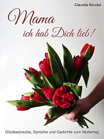 Amazoncom Mama Ich Hab Dich Lieb Glückwünsche Sprüche