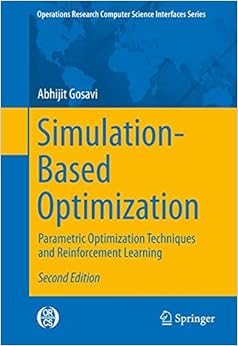 Simulation-Based Optimization: Parametric Optimization Techniques and Reinforcement Learning (Operations Research/Computer Science Interfaces Series)