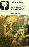Front cover for the book Marriage in Mexico by Flora Kidd