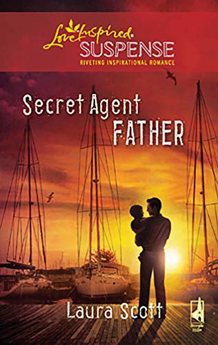 Secret Agent Father by Laura Scott