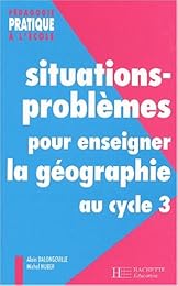 Situations-problèmes pour enseigner la géographie au cycle 3