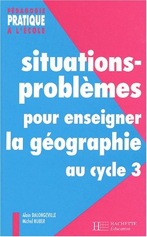 Situations-problèmes pour enseigner la géographie au cycle 3