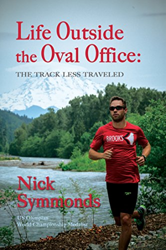 Life Outside the Oval Office by Nick Symmonds