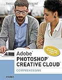 Adobe Photoshop Creative Cloud: Comprehensive (Stay Current with Adobe Creative Cloud)