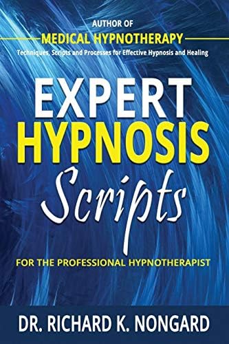 Expert Hypnosis Scripts For the Professional Hypnotherapist Paperback – 21 April 2017