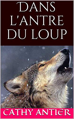 Dans l'antre du loup (Les Âmes Jumelles t. 1) (French Edition) by Cathy Antier