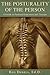 The Posturality of the Person: A Guide to Postural Education and Therapy