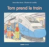 Tom prend le train (French Edition) by 