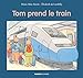 Tom prend le train (French Edition) by 