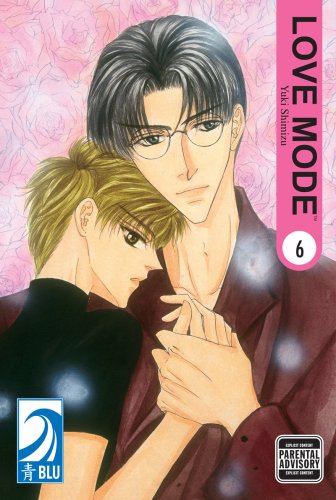 LOVE MODE Volume 6: (Yaoi) (v. 6) by Yuki Shimizu