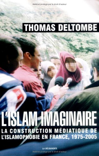 L'islam imaginaire : La construction mÃ©diatique de l'islamophobie en France, 1975-2005 by (Paperback)