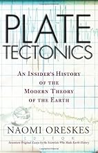 Plate Tectonics: An Insider's History Of The Modern Theory Of The Earth