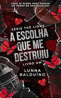 Livro A Escolha que me Destruiu (The Lions Livro 1)