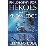 Knowledge (Philosophy for Heroes Book 1)
