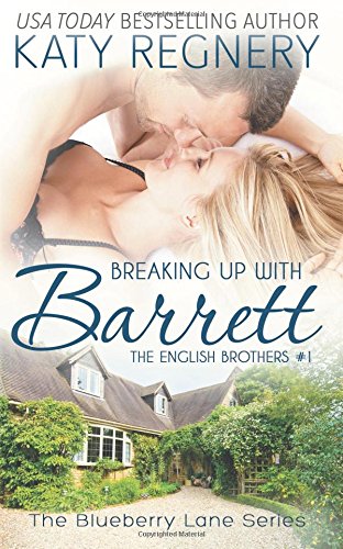 Breaking Up with Barrett: The English Brothers #1 (The Blueberry Lane Series)