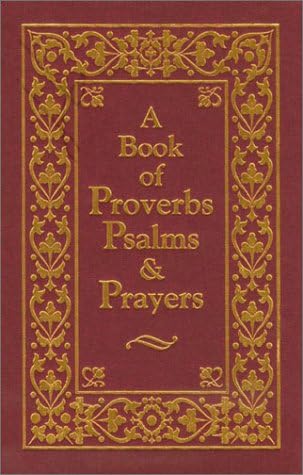 A Book of Proverbs Psalms & Prayers Hardcover – October 1, 2002