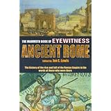 The Mammoth Book of Eyewitness Ancient Rome: The History of the Rise and Fall of the Roman Empire in the Words of Those Who W