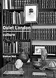 Quiet London: Culture by