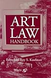 Art Law Handbook by Roy S. Kaufman
