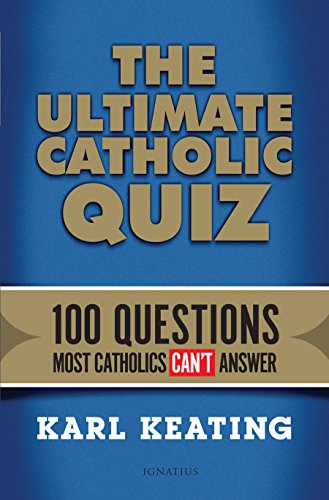 The Ultimate Catholic Quiz: 100 Questions Most Catholics Can't Answer