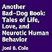 Another Bad-Dog Book: Tales of Life, Love, and Neurotic Human Behavior by 
