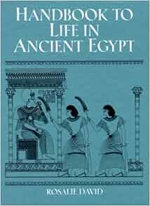 Amazon Com Handbook To Life In Ancient Egypt