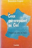 Ceux qui croyaient au Ciel : L'histoire des saints de France by 
