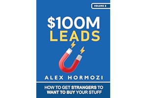 $100M Leads: How to Get Strangers To Want To Buy Your Stuff (Acquisition.com $100M Series)