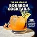 The Big Book of Bourbon Cocktails: 100 Timeless, Creative & Tempting Recipes by Amy Zavatto