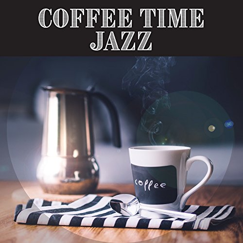 Coffee Time Jazz Smooth Sounds of Jazz Music, Best Background to Cafe & Restaurant, Soothing