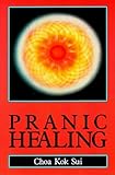 By Choa Kok Sui Pranic Healing