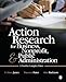 Action Research for Business, Nonprofit, and Public Administration: A Tool for Complex Times