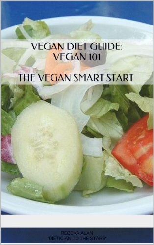 Vegan Diet Guide: Vegan 101 The Vegan Smart Start Quick Start Beginners Vegan Guide For Weight Loss and Health Book (Vegetarian Diet for Weight Loss 4)