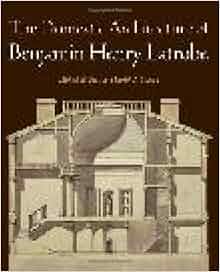The Domestic Architecture Of Benjamin Henry Latrobe