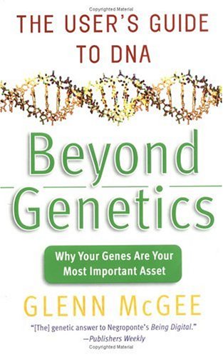 "Beyond Genetics - The User's Guide to DNA" av Glenn McGee