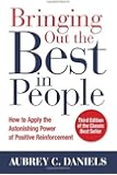 Bringing Out the Best in People: How to Apply the Astonishing Power of Positive Reinforcement, Third Edition (Business Books)
