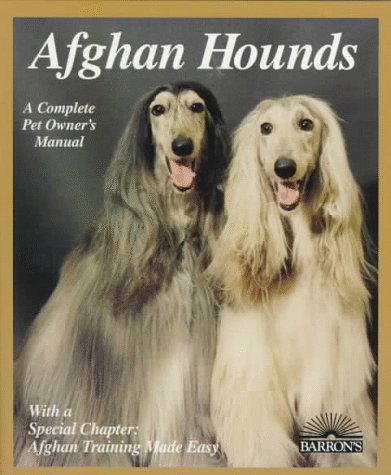 Afghan Hounds: Everything About Purchase, Care, Nutrition, Behavior, and Training (Complete Pet Owne by D. Caroline Coile