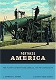 Fortress America: The Forts That Defended America, 1600 to the Present by J.E. Kaufmann, H.W. Kaufmann